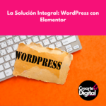 Qué es desarrollo web, La solución integral: Wordpress con elementor
