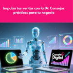 impulsa tus ventas, consejos prácticos para usar la ia en tu negocio